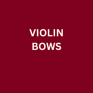 VIOLIN BOWS